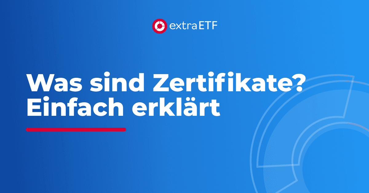 Was sind Zertifikate? Definition, Sicherheit & Rendite