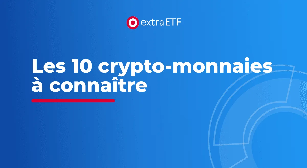 Les 10 crypto-monnaies à connaître